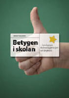 Betygen i skolan: Kunskapssyn, bed&ouml;mningsprinciper och l&auml;rarpraxis