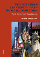 Investeringsstrategier fr&aring;n Rom till New York : i ett historiskt perspektiv