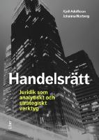 Handelsr&auml;tt : juridik som analytiskt och strategiskt verktyg