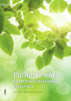Palliativ vård : ur ett tvärprofessionellt perspektiv