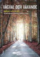 V&auml;gval och v&auml;xande : m&auml;nniskor i behov av st&ouml;d: f&ouml;rh&aring;llningss&auml;tt, identitet, kunskap, praktik