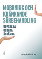 Mobbning och kr&auml;nkande s&auml;rbehandling
