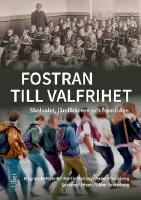 Fostran till valfrihet : skolvalet, j&auml;mlikheten och framtiden