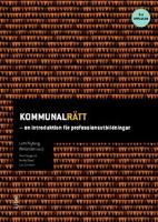 Kommunalr&auml;tt : en introduktion f&ouml;r professionsutbildningar