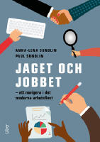 Jaget och jobbet : att navigiera i det moderna arbetslivet