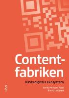 Contentfabriken : Kinas digitala ekosystem