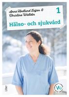 H&auml;lso- och sjukv&aring;rd 1 Fakta och uppgifter