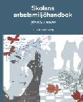 Skolans arbetsmilj&ouml;handbok - f&ouml;r alla i skolan