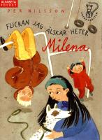 Flickan jag &auml;lskar heter Milena : en liten ber&auml;ttelse om en pojke som f&ouml;rs&ouml;ker f&aring; en flicka att se honom