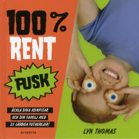 100% rent fusk - [&auml;ckla dina kompisar och din familj med 25 l&auml;bbiga fuskgrejer!]