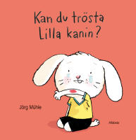 Kan du tr&ouml;sta Lilla kanin?