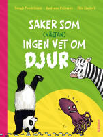 Saker som (n&auml;stan) ingen vet om djur