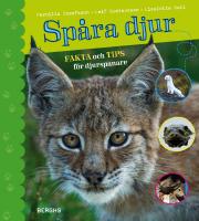 Sp&aring;ra djur - fakta och tips f&ouml;r djurspanare