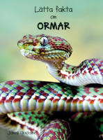 L&auml;tta fakta om ormar