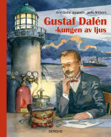 Gustaf Dal&eacute;n : kungen av ljus