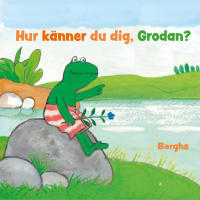 Hur k&auml;nns det, Grodan?