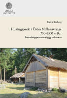 Husbyggande i &Ouml;stra Mellansverige 750-1100 e. Kr.