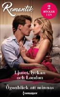 Ljuset, lyckan och London ; &Ouml;gonblick att minnas
