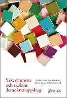 Yrkes&auml;mnena och skolans demokratiuppdrag