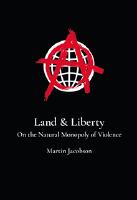Land & Liberty : On the Natural Monopoly of Violence