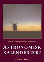 Astronomisk kalender : vad du kan se p&aring; himlen under &aring;ret. 2002