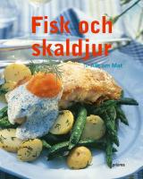 Fisk och skaldjur : till vardags och fest fr&aring;n Allt om Mat