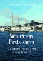 Som v&aring;rens f&ouml;rsta storm : en ber&auml;ttelse fr&aring;n Marstrand p&aring; Kung Oscars tid