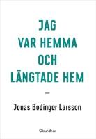 Jag var hemma och l&auml;ngtade hem