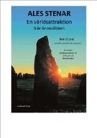 Ales stenar : en v&auml;rldsattraktion fr&aring;n brons&aring;ldern