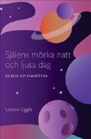 Själens mörka natt och ljusa dag  : en bok om kvantfysik
