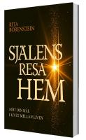 Sj&auml;lens resa hem : m&ouml;t din sj&auml;l i livet mellan liven