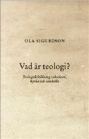 Vad &auml;r teologi? Teologisk bildning i akademi, kyrka och samh&auml;lle