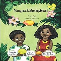 Mangoes & Monkey Bread: Fruity Fun with Ella and Louis