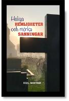 Heliga hemligheter och m&ouml;rka sanningar