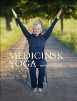 Medicinsk yoga : en v&auml;g till b&auml;ttre h&auml;lsa