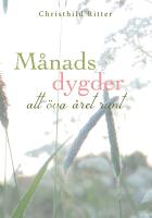 M&aring;nadsdygder - att &ouml;va &aring;ret runt, en v&auml;g till inre och yttre ledarskap