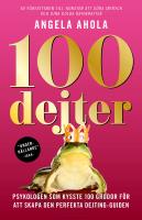 100 dejter : psykologen som kysste 100 grodor f&ouml;r att skapa den perfekta dejting-guiden