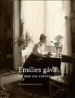 Emilies g&aring;va : en bok om L&ouml;fstad slott