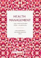 Health Management : vinst, v&auml;rde, kvalitet i h&auml;lso- och sjukv&aring;rden