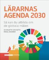 L&auml;rarnas Agenda 2030 &ndash; s&aring; kan du utbilda om de globala m&aring;len