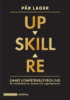 Upskill och reskill. Smart kompetensutveckling f&ouml;r dig ...