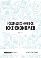 F&ouml;retagsekonomi f&ouml;r icke-ekonomer faktabok, upplaga 4