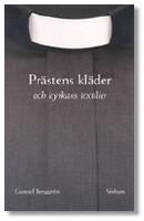 Pr&auml;stens kl&auml;der och kyrkans textilier