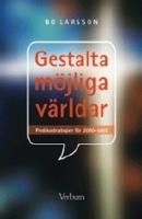 Gestalta m&ouml;jliga v&auml;rldar : predikostrategier f&ouml;r 2000-talet