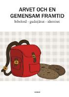 Arvet och en gemensam framtid : bibelord - gudstj&auml;nst - identitet