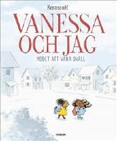 Vanessa och jag : modet att vara sn&auml;ll