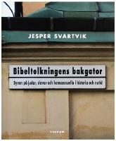 Bibeltolkningens bakgator - synen p&aring; judar, slavar och homosexuella i historia och nutid