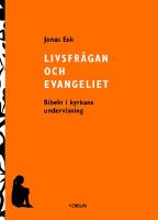 Livsfrågan och Evangeliet : Bibeln i kyrkans undervisning