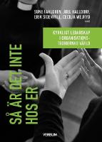 S&aring; &auml;r det inte hos er : kyrkligt ledarskap i organisationsteoriernas v&auml;rld