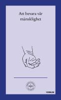 Att bevara v&aring;r m&auml;nsklighet